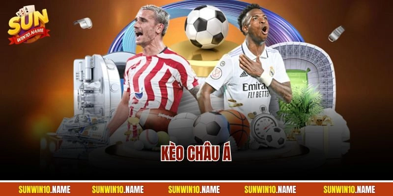 Kèo Châu Á | Lựa Chọn Hàng Đầu Của Dân Chơi Cá Cược
