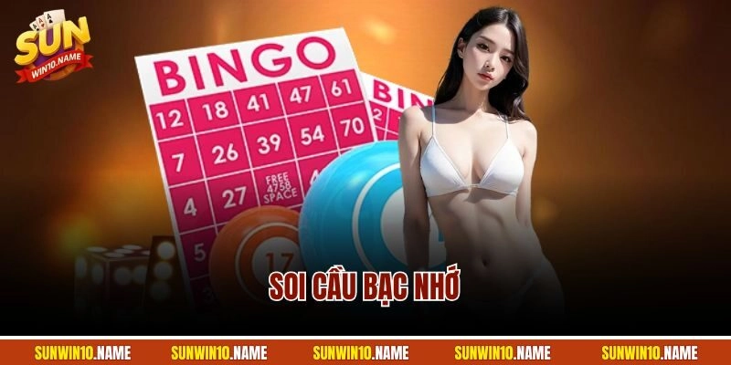 Soi Cầu Bạc Nhớ – Hướng Dẫn Cách Thực Hiện Chính Xác Nhất